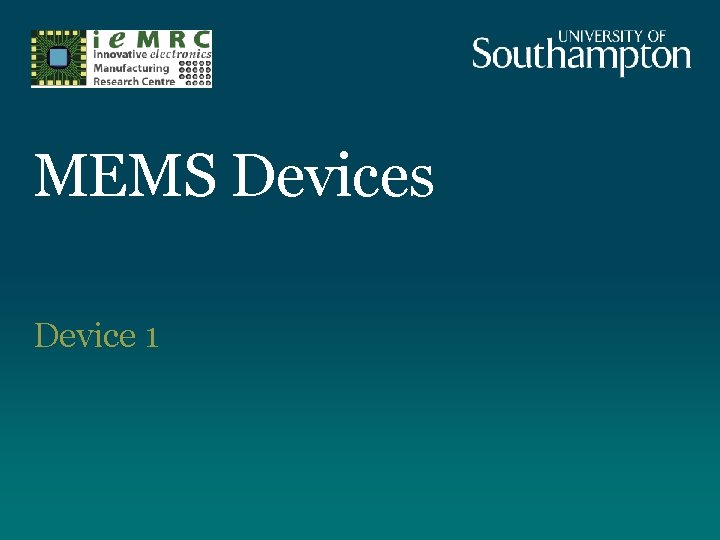 MEMS Devices Device 1 