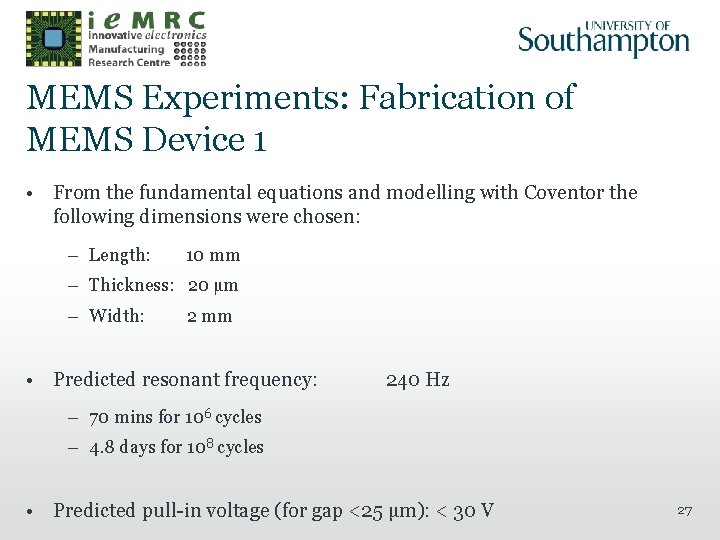 MEMS Experiments: Fabrication of MEMS Device 1 • From the fundamental equations and modelling