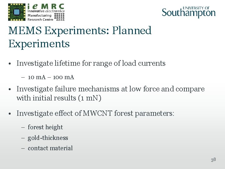 MEMS Experiments: Planned Experiments • Investigate lifetime for range of load currents – 10