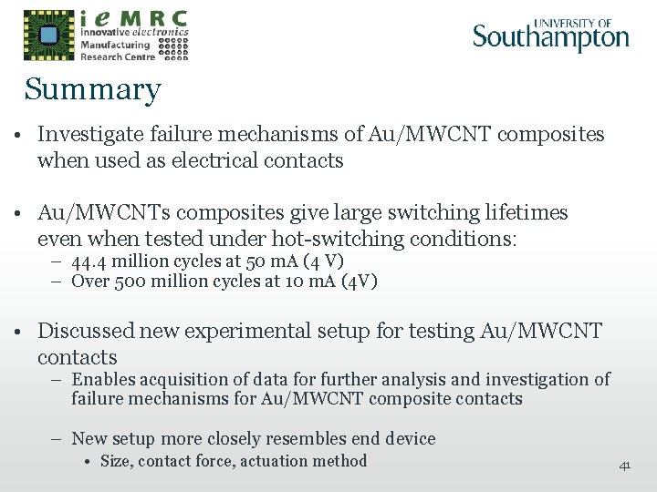 Summary • Investigate failure mechanisms of Au/MWCNT composites when used as electrical contacts •