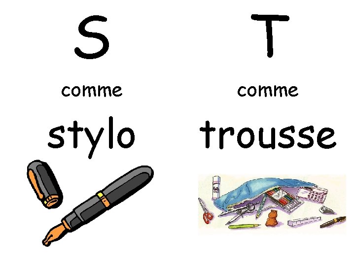 S T comme stylo trousse 