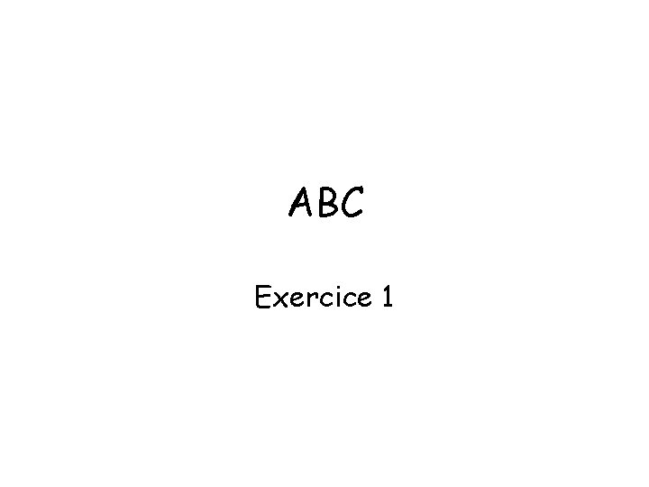 ABC Exercice 1 