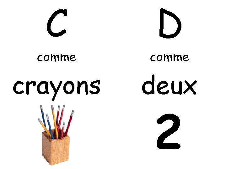 C D comme crayons deux 2 