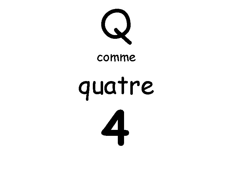 Q comme quatre 4 