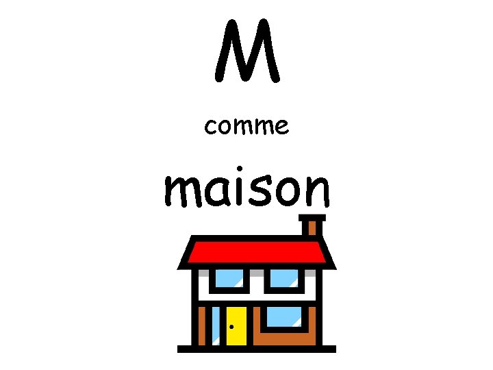 M comme maison 