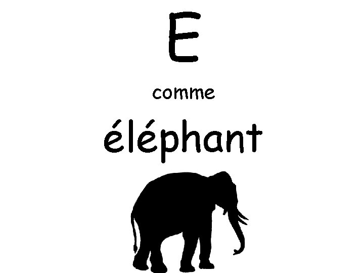 E comme éléphant 