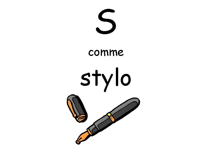 S comme stylo 