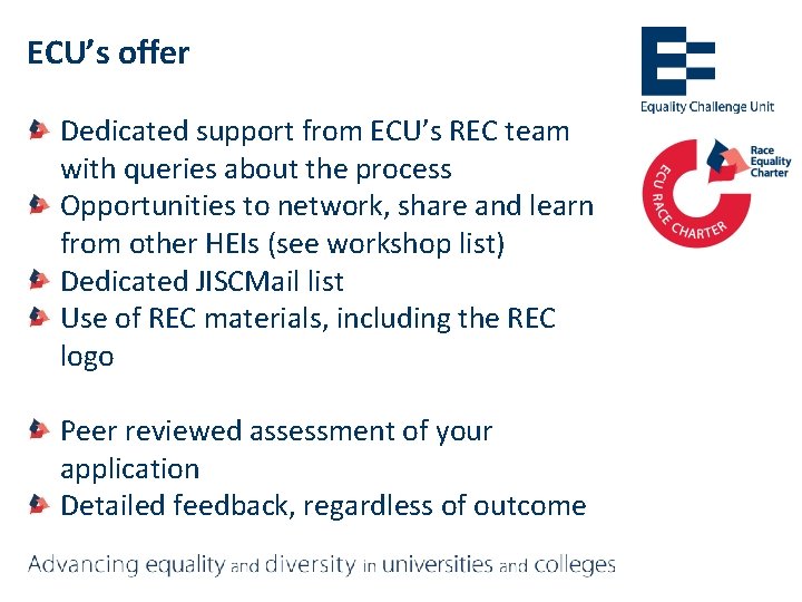 ECU’s offer Dedicated support from ECU’s REC team with queries about the process Opportunities