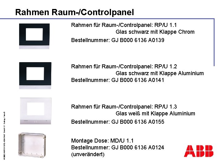 Rahmen Raum-/Controlpanel Rahmen für Raum-/Controlpanel: RP/U 1. 1 Glas schwarz mit Klappe Chrom Bestellnummer: