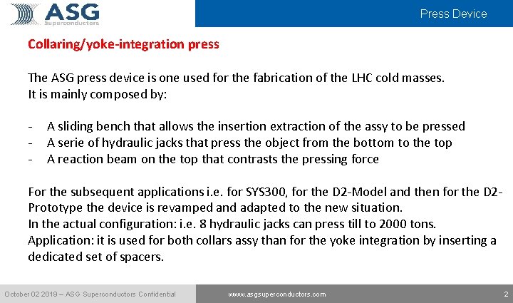 Press Device Collaring/yoke-integration press The ASG press device is one used for the fabrication