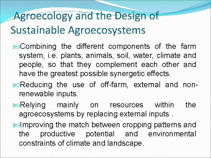 Agroecology and the Design of Sustainable Agroecosystems Combining the different components of the farm