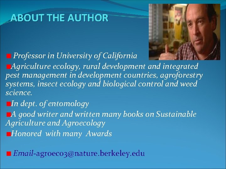 ABOUT THE AUTHOR Professor in University of California Agriculture ecology, rural development and integrated