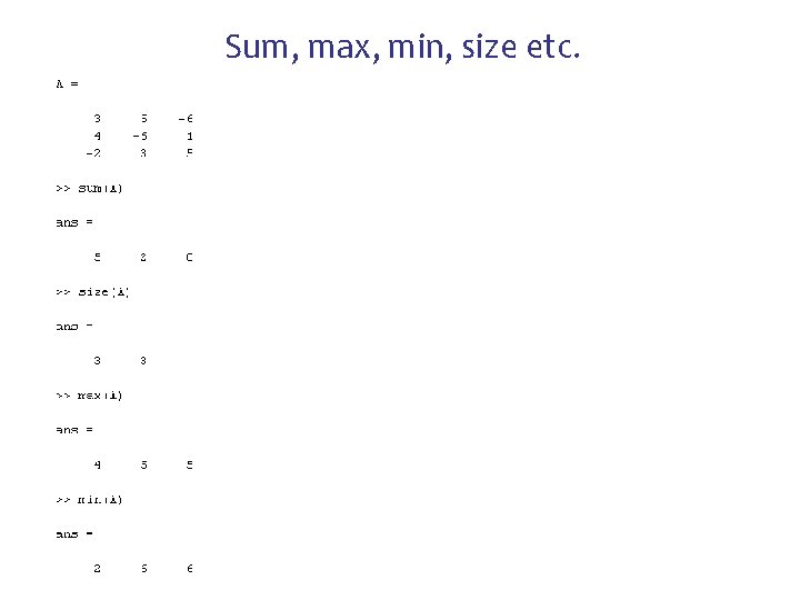 Sum, max, min, size etc. Sum, max, min, size etc.