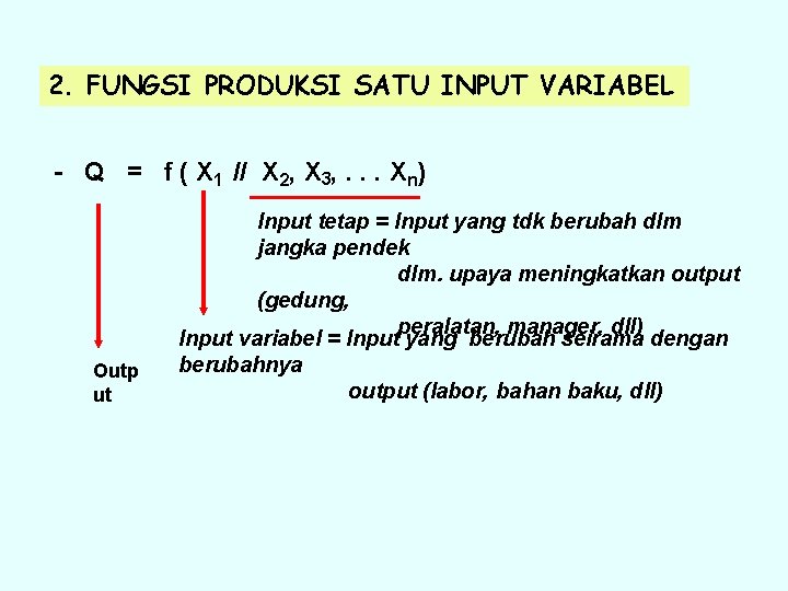 2 Fungsi Produksi Satu Input Variabel Q F