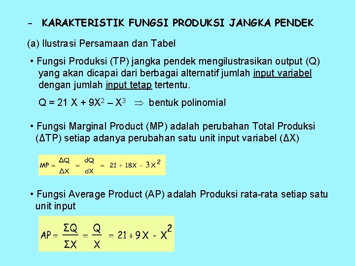 - KARAKTERISTIK FUNGSI PRODUKSI JANGKA PENDEK (a) Ilustrasi Persamaan dan Tabel • Fungsi Produksi