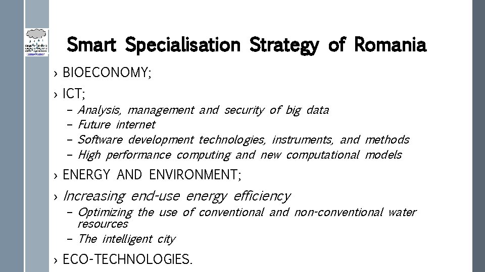 Smart Specialisation Strategy of Romania › BIOECONOMY; › ICT; – – Analysis, management and