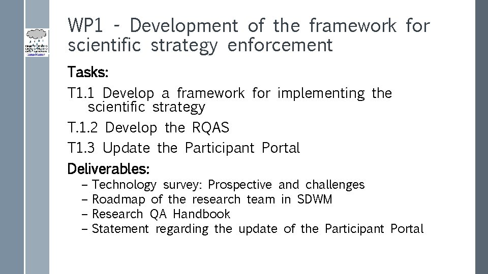 WP 1 - Development of the framework for scientific strategy enforcement Tasks: T 1.