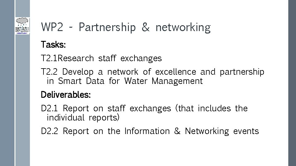 WP 2 - Partnership & networking Tasks: T 2. 1 Research staff exchanges T