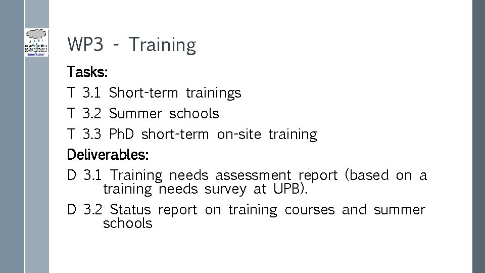 WP 3 - Training Tasks: T 3. 1 Short-term trainings T 3. 2 Summer
