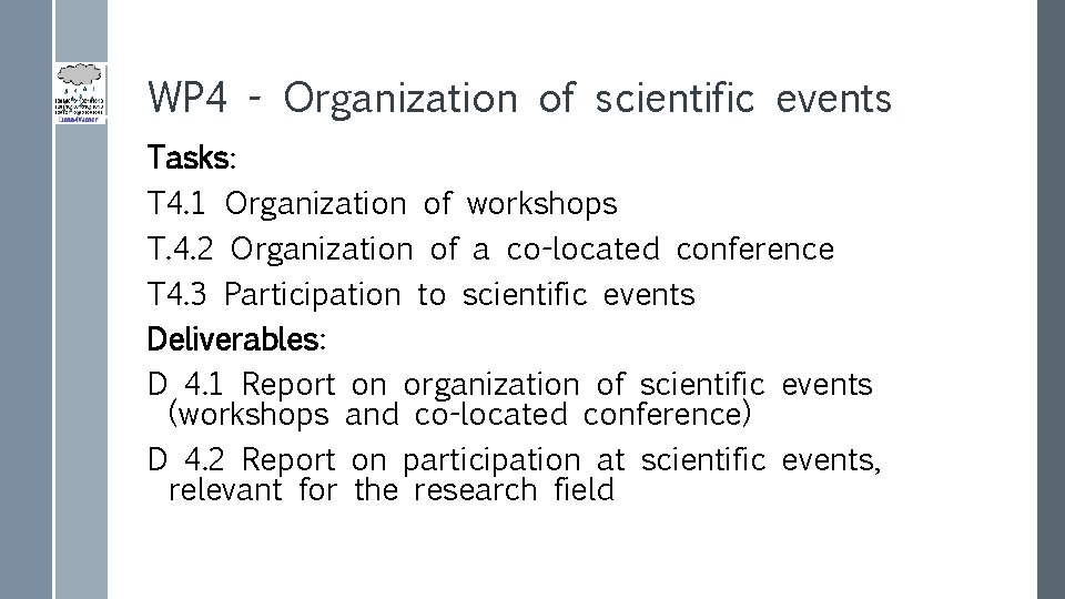 WP 4 - Organization of scientific events Tasks: T 4. 1 Organization of workshops