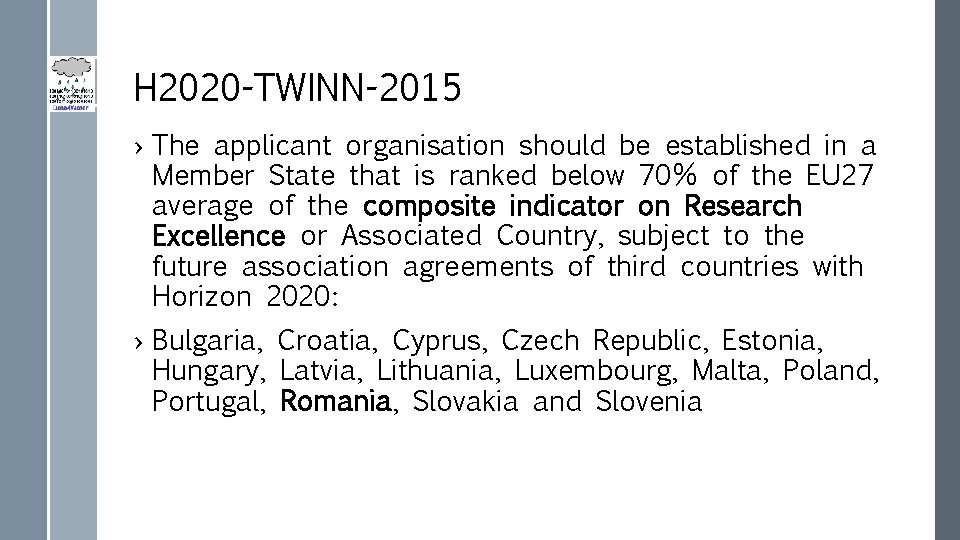 H 2020 -TWINN-2015 › The applicant organisation should be established in a Member State
