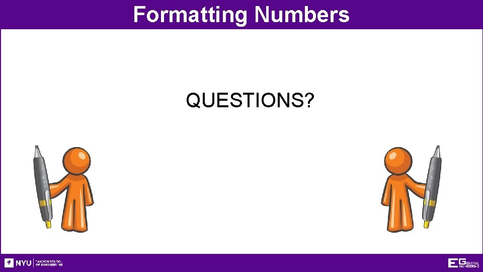 Formatting Numbers QUESTIONS? 