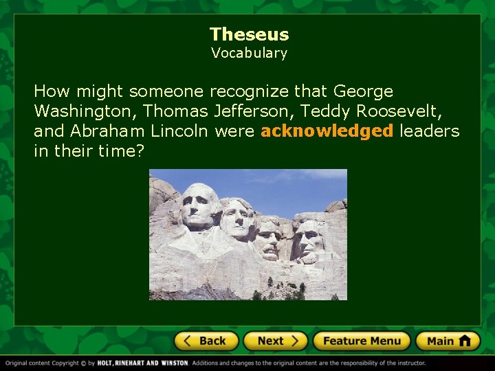 Theseus Vocabulary How might someone recognize that George Washington, Thomas Jefferson, Teddy Roosevelt, and