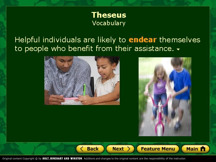Theseus Vocabulary Helpful individuals are likely to endear themselves to people who benefit from