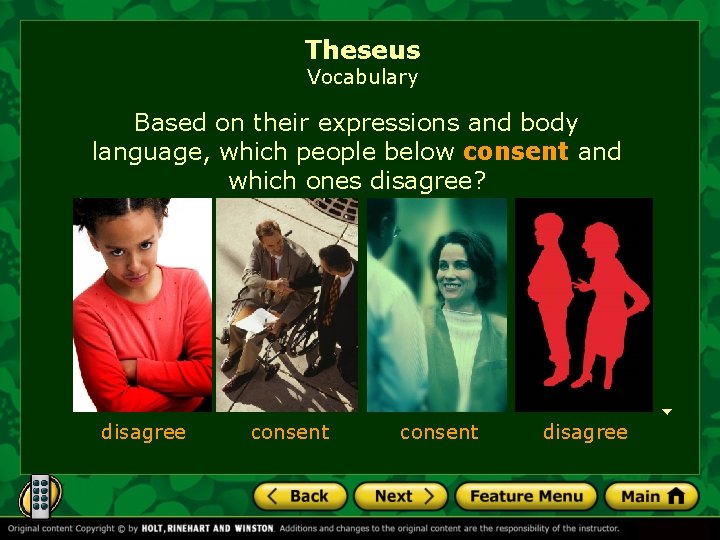 Theseus Vocabulary Based on their expressions and body language, which people below consent and