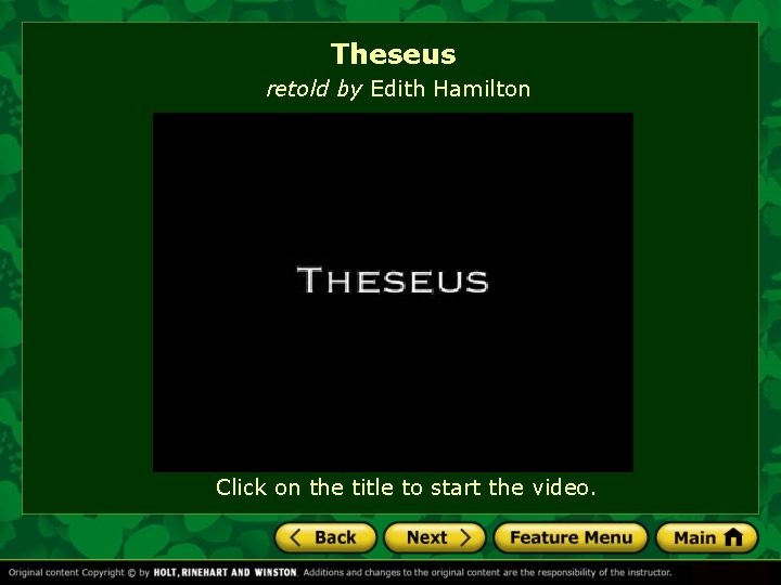 Theseus retold by Edith Hamilton Click on the title to start the video. 