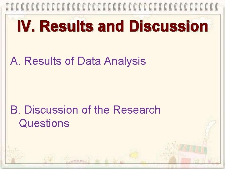 IV. Results and Discussion A. Results of Data Analysis B. Discussion of the Research