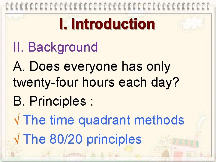 I. Introduction II. Background A. Does everyone has only twenty-four hours each day? B.