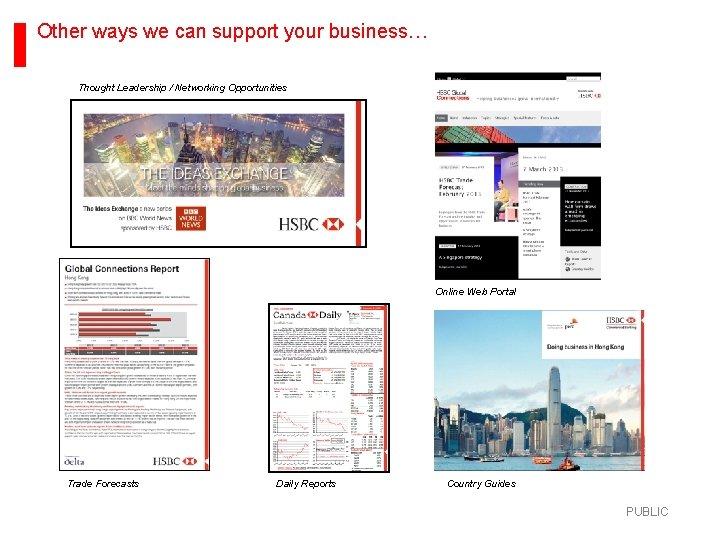 Other ways we can support your business… Thought Leadership / Networking Opportunities Online Web