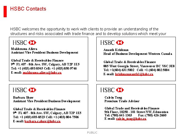 HSBC Contacts HSBC welcomes the opportunity to work with clients to provide an understanding