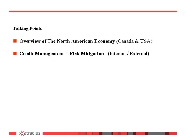 Talking Points n Overview of The North American Economy (Canada & USA) n Credit