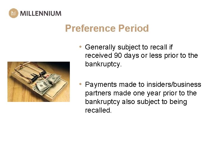 Preference Period • Generally subject to recall if received 90 days or less prior