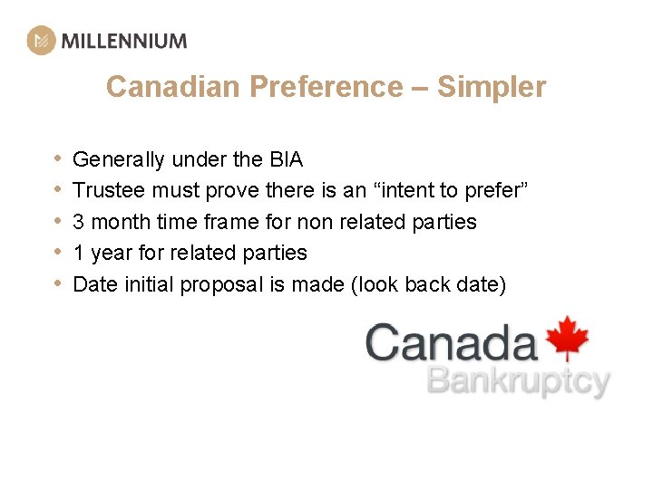 Canadian Preference – Simpler • • • Generally under the BIA Trustee must prove