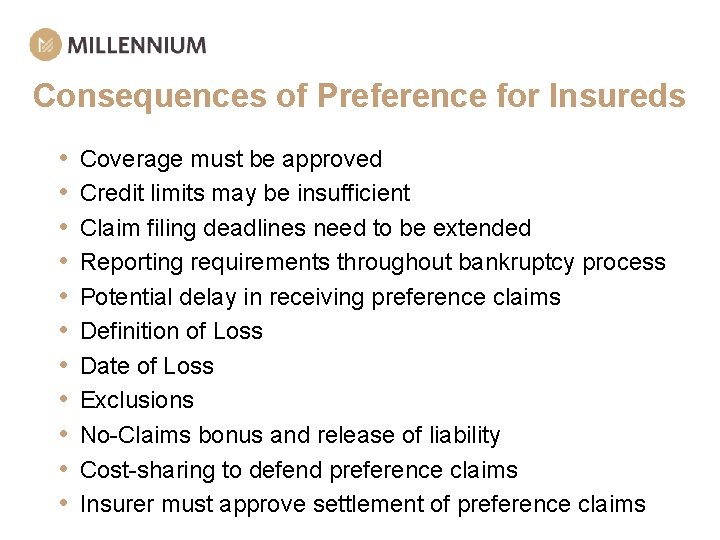 Consequences of Preference for Insureds • • • Coverage must be approved Credit limits