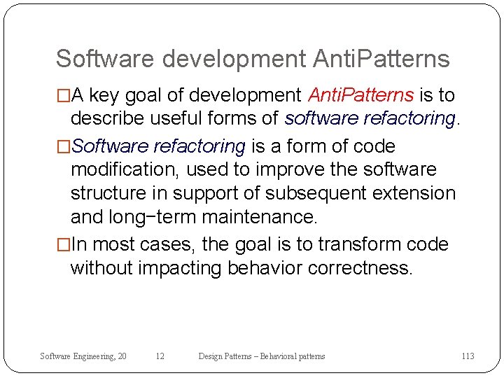 Software development Anti. Patterns �A key goal of development Anti. Patterns is to describe