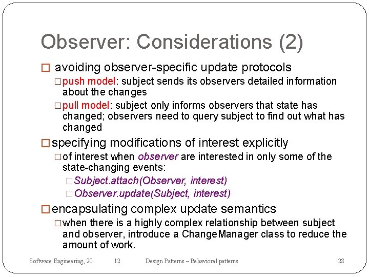 Observer: Considerations (2) � avoiding observer-specific update protocols �push model: subject sends its observers