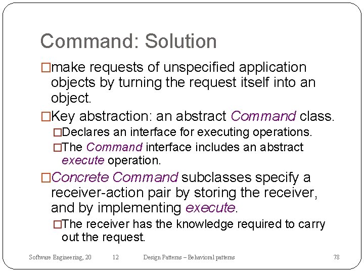 Command: Solution �make requests of unspecified application objects by turning the request itself into