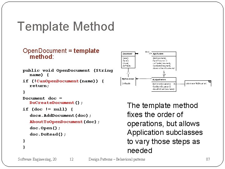 Template Method Open. Document = template method: public void Open. Document (String name) {