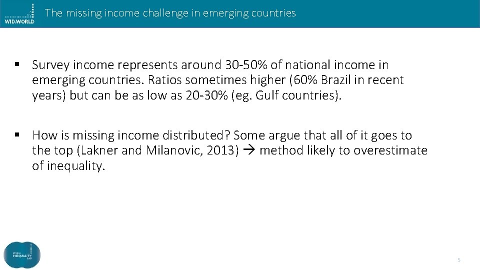 The missing income challenge in emerging countries § Survey income represents around 30 -50%