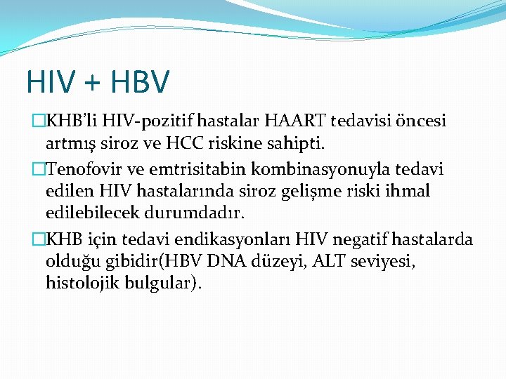 HIV + HBV �KHB’li HIV-pozitif hastalar HAART tedavisi öncesi artmış siroz ve HCC riskine