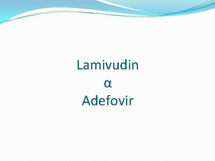 Lamivudin α Adefovir 