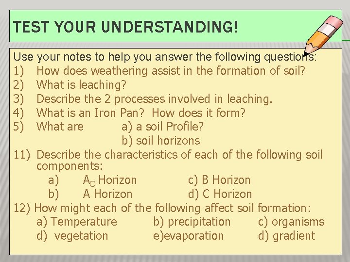 TEST YOUR UNDERSTANDING! Use your notes to help you answer the following questions: 1)
