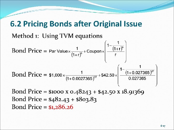6. 2 Pricing Bonds after Original Issue 6 -17 