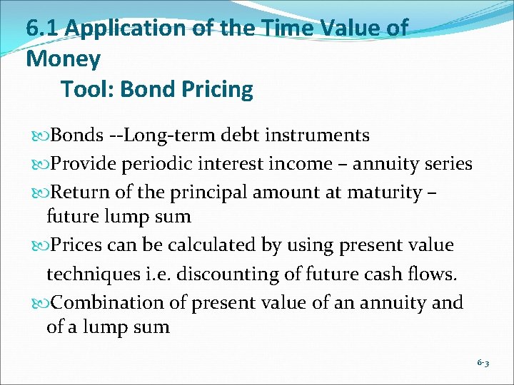 6. 1 Application of the Time Value of Money Tool: Bond Pricing Bonds --Long-term