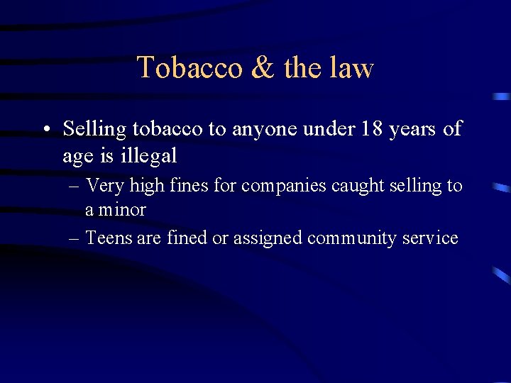 Tobacco & the law • Selling tobacco to anyone under 18 years of age