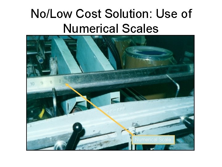 No/Low Cost Solution: Use of Numerical Scales Numerical Scale 